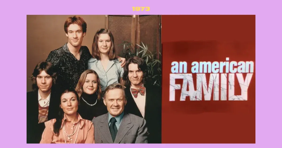 An American Family. El primer antecedente de la telerrealidad: una familia real trasladada al centro del relato televisivo.